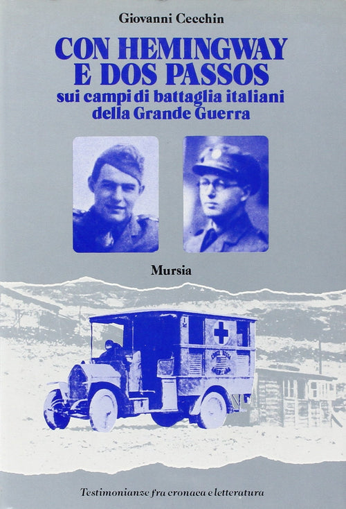 Cecchin G.: Con Hemingway e Dos Passos sui campi di battaglia italiani della Grande Guerra