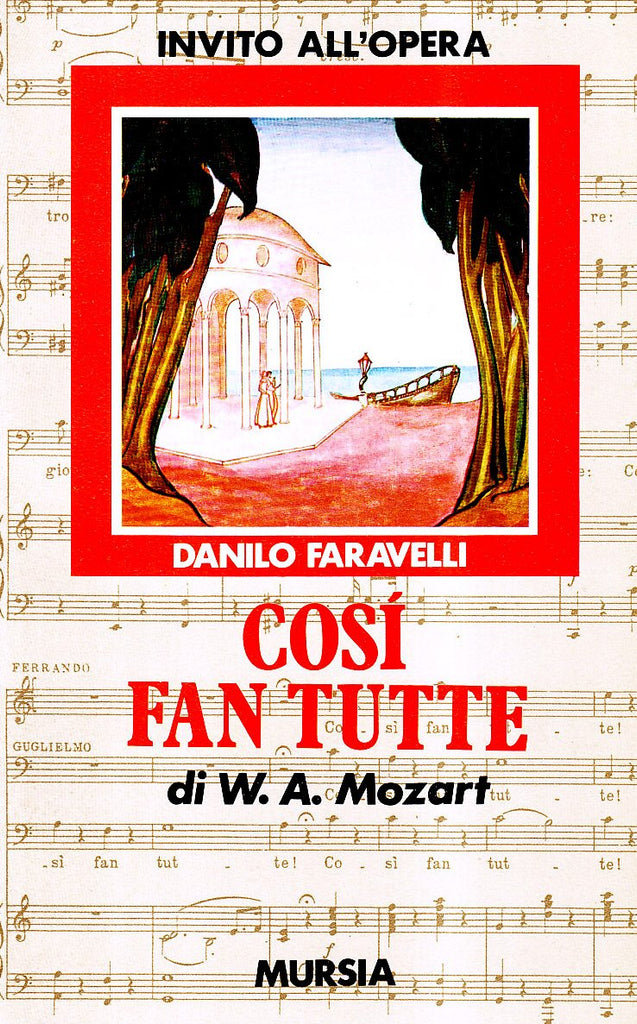 Invito all'opera Cosi' fan tutte di Wolfgang Amadeus Mozart  (Faravelli D.)
