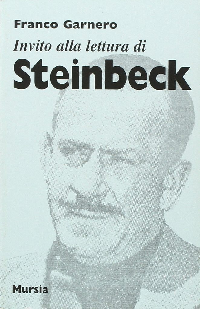 Invito alla lettura di Steinbeck   (di Garniero F.)
