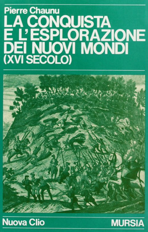 Chaunu Pierre: La conquista e l'esplorazione dei nuovi mondi (XVI secolo)
