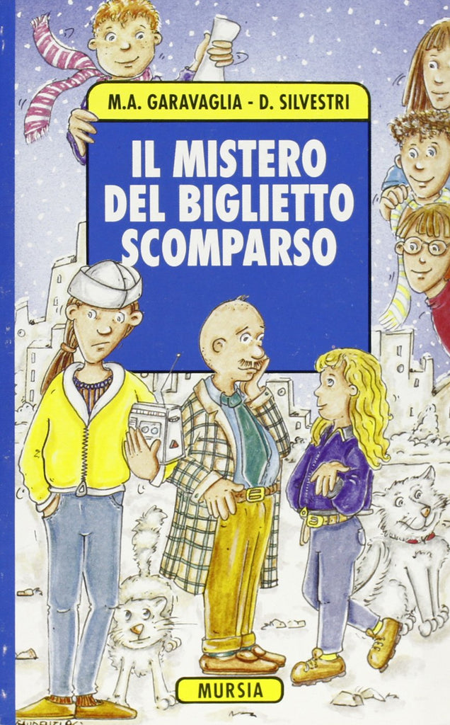 Garavaglia M.A.-Silvestri D.: Il mistero del biglietto scomparso