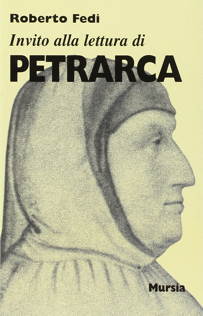 Invito alla lettura di Petrarca   (di Fedi R.)