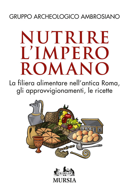 Gruppo archeologico Ambrosiano : Nutrire l'impero romano