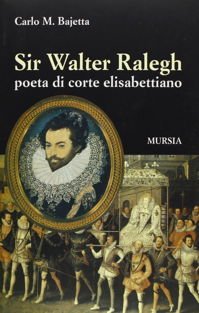 Bajetta C.M.: Sir Walter Ralegh