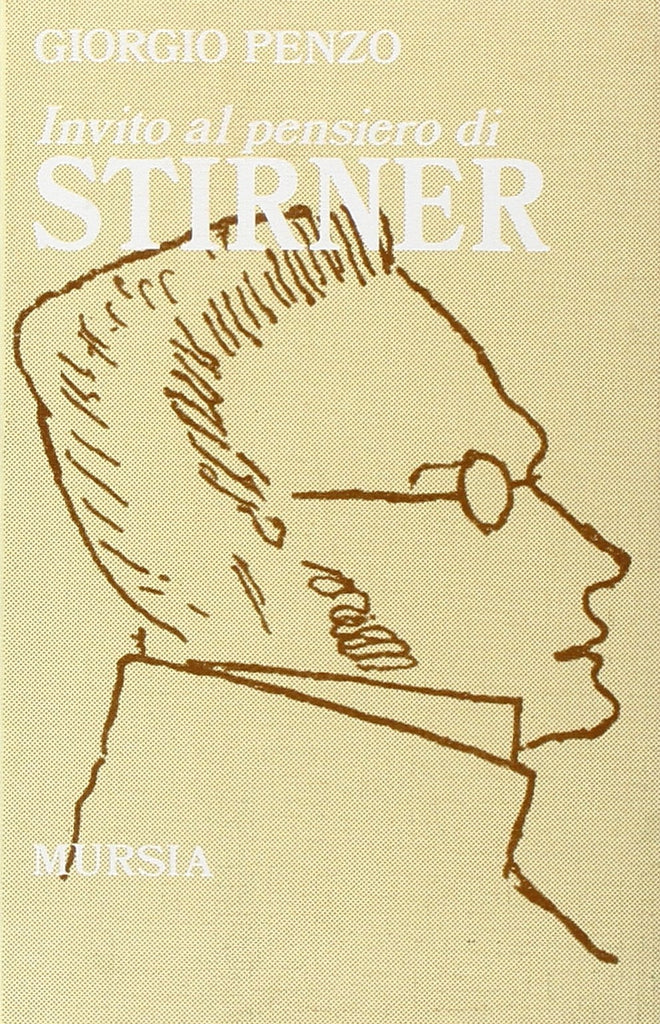 Invito al pensiero di Stirner   (di Penzo G.)