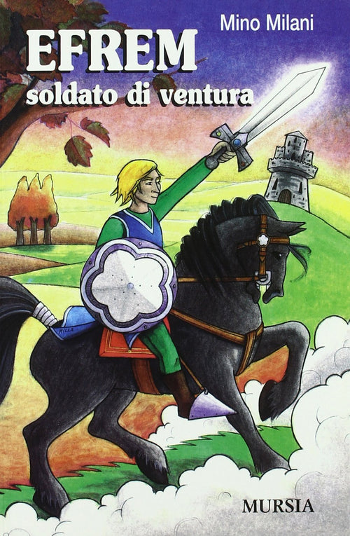 Milani Mino: Efrem soldato di ventura