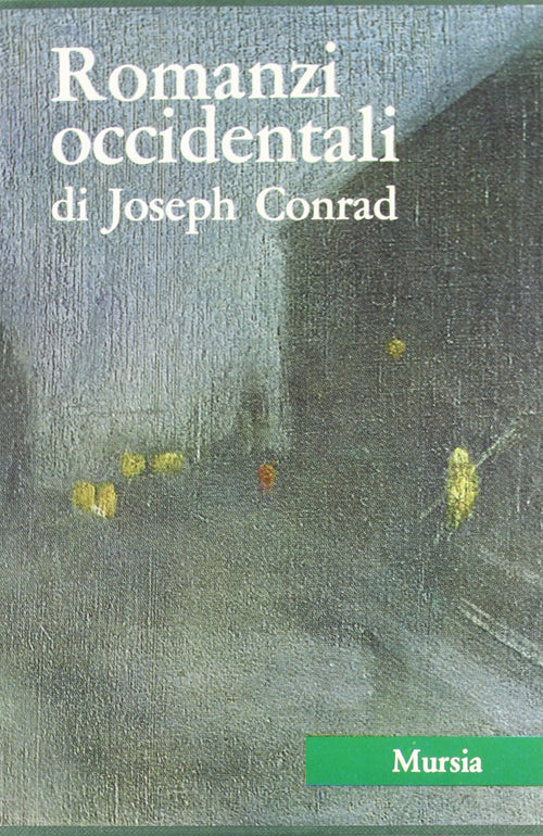Conrad Joseph: Romanzi occidentali