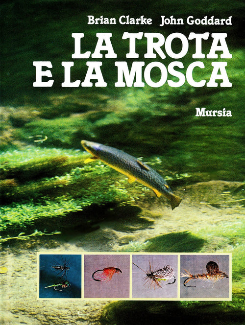 Clarke B.-Goddard J.: La trota e la mosca