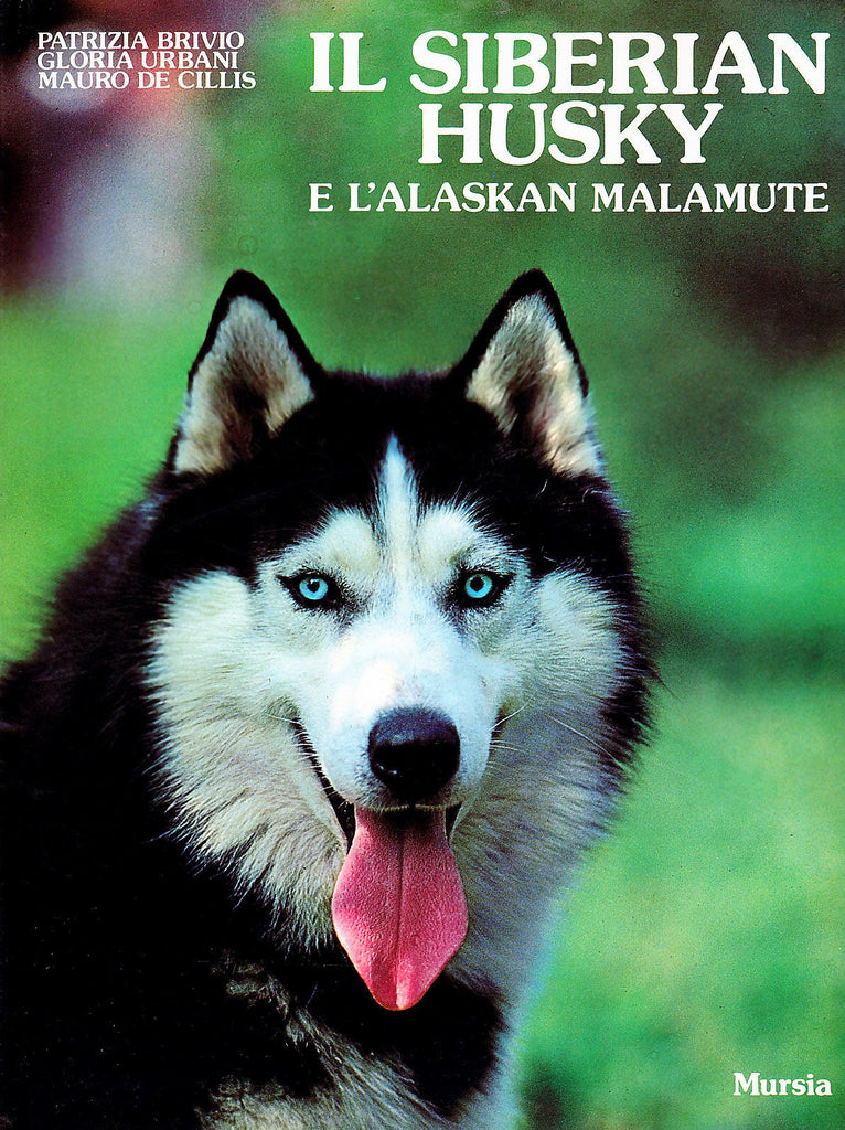 Brivio P.-Urbani G. - De Cillis M.: Il Siberian Husky e l'Alaskan Malamute