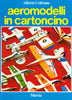 Cedriano A.: Aeromodelli in cartoncino