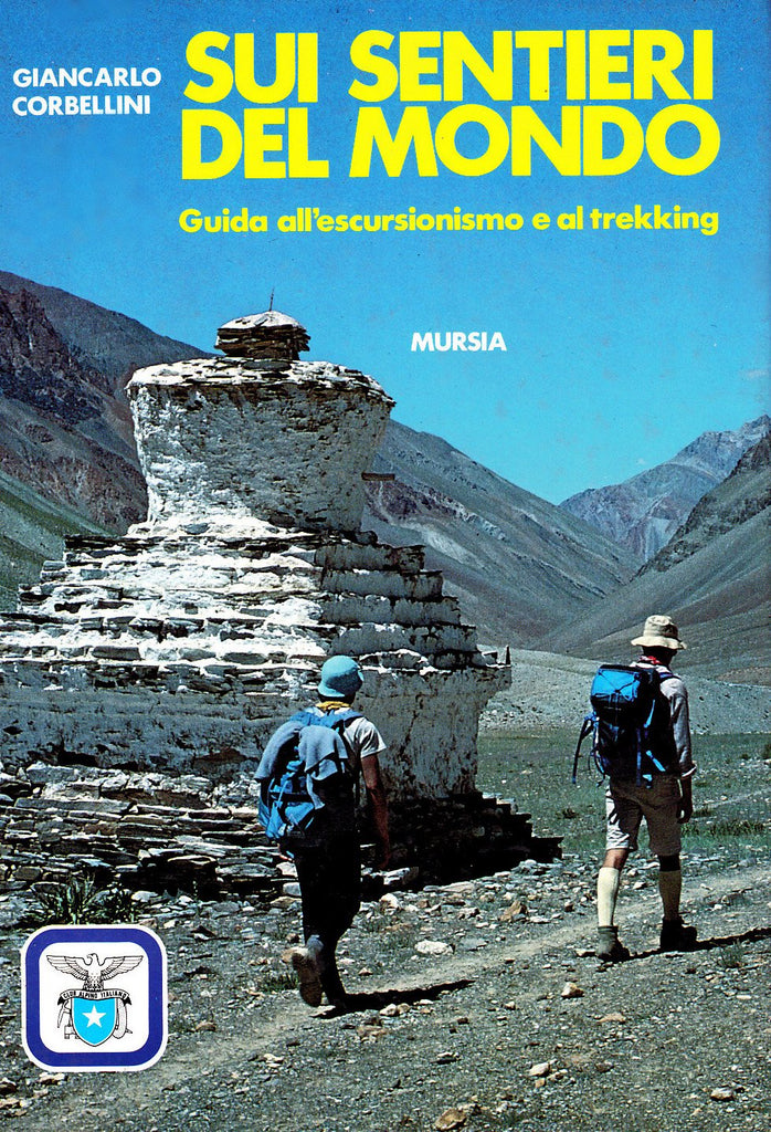 Corbellini G.: Sui sentieri del mondo. Guida all' escursionismo e al trekking