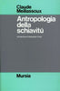 Meillassoux Claude: Antropologia della schiavitù