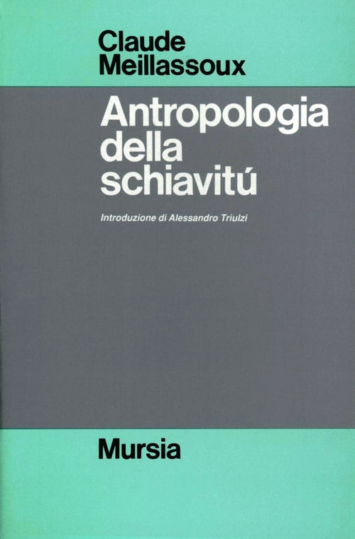 Meillassoux Claude: Antropologia della schiavitù