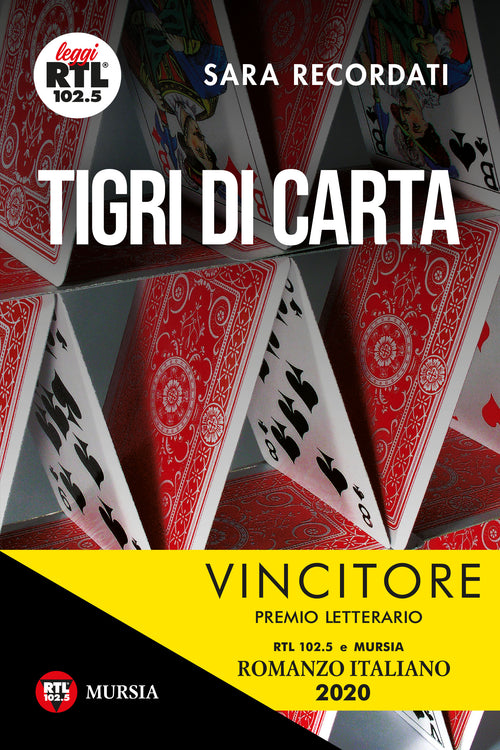 Sara Recordati: Tigri di carta (Vincitore 2020 Premio Letterario RTL102.5 Mursia Romanzo Italiano)