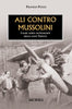 Fucci F.: Ali contro Mussolini. I raid aerei antifascisti negli anni Trenta