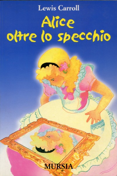 Carroll L.: Alice oltre lo specchio