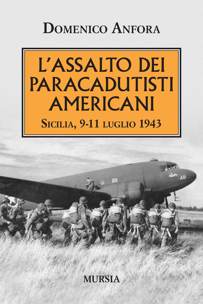 Anfora Domenico: L'assalto dei paracadutisti americani in Sicilia
