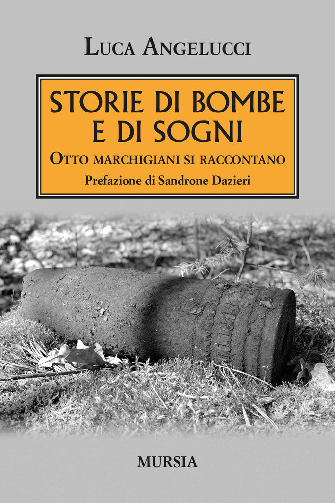 Luca Angelucci: Storie di bombe e di sogni