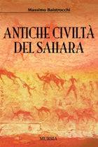 Baistrocchi M.: Antiche civiltà del Sahara