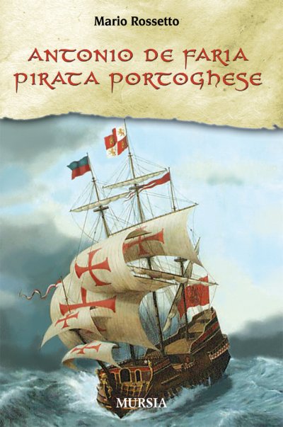 Rossetto M.: Antonio de Faria. Pirata portoghese