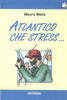 Melis M.: Atlantico,che stress...