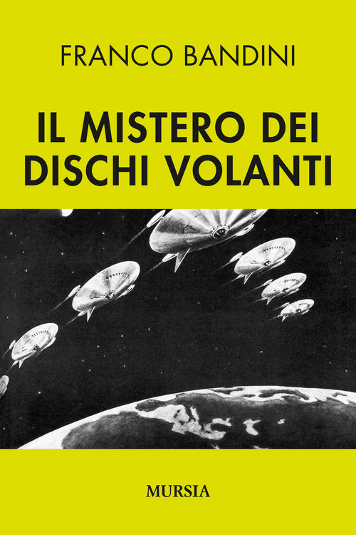 Bandini Franco: Il mistero dei dischi volanti