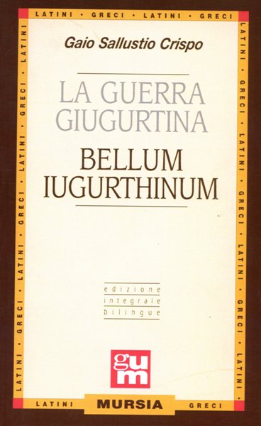 Sallustio: Bellum Iugurthinum (introduzione, traduzione e note di Flocchini N.)