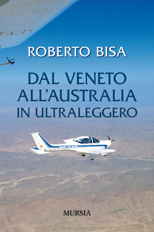 Bisa R.: Dal Veneto all'Australia in ultraleggero