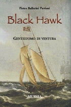 Ballerini Puviani P.: Black Hawk. Gentiluomo di ventura