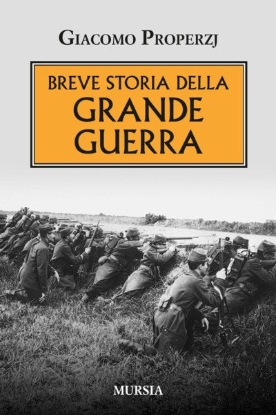 Properzj Giacomo: Breve storia della grande guerra