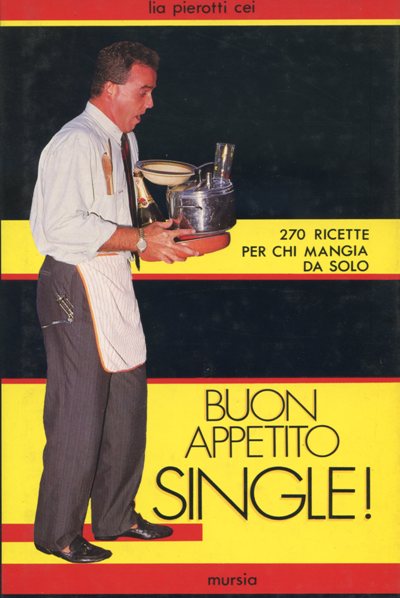 Pierotti Cei L.: Buon appetito single!