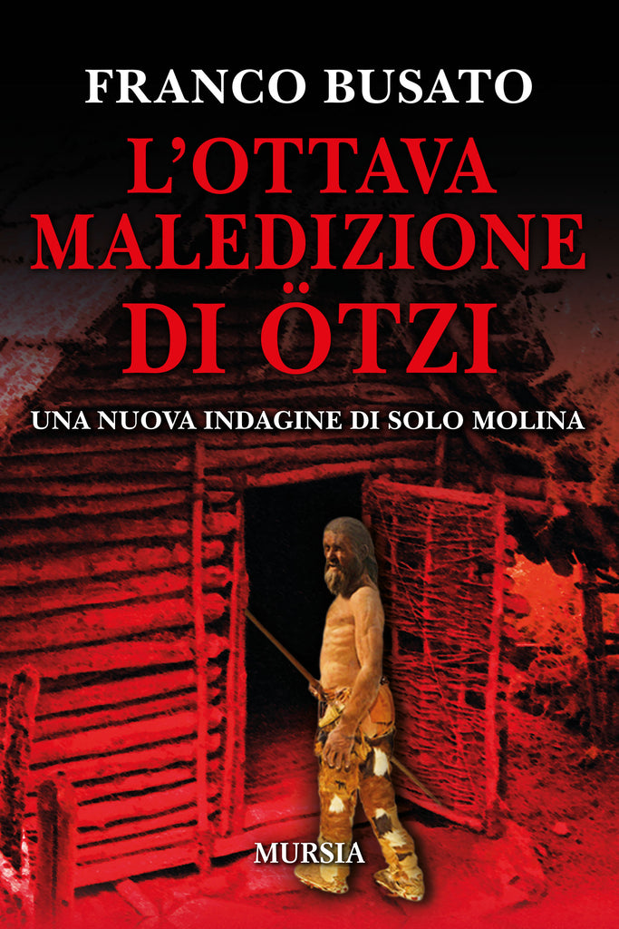 Franco Busato: L’ottava maledizione di Ötzi