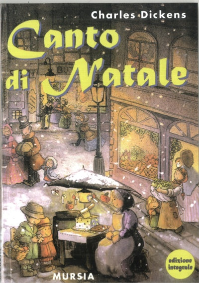 Dickens Ch.: Canto di Natale – Ugo Mursia Editore