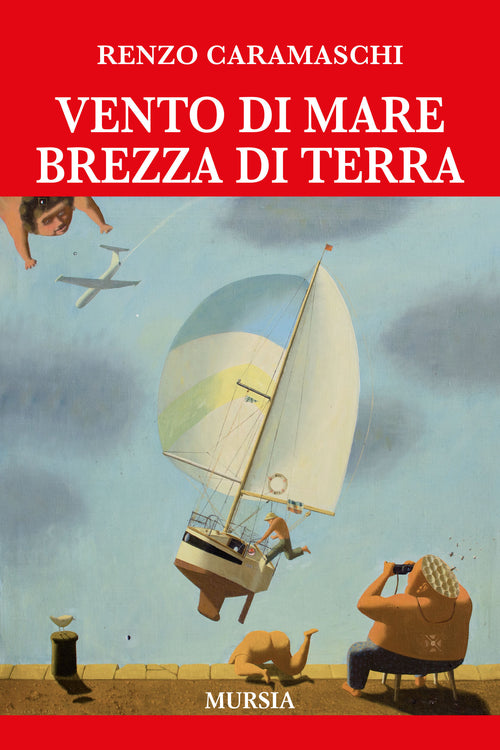 Caramaschi Renzo: Vento di mare brezza di terra