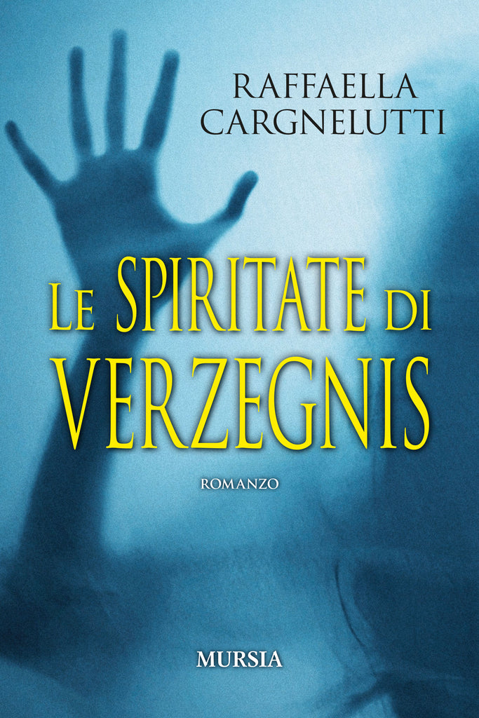 Raffaella Cargnelutti: Le spiritate di Verzegnis