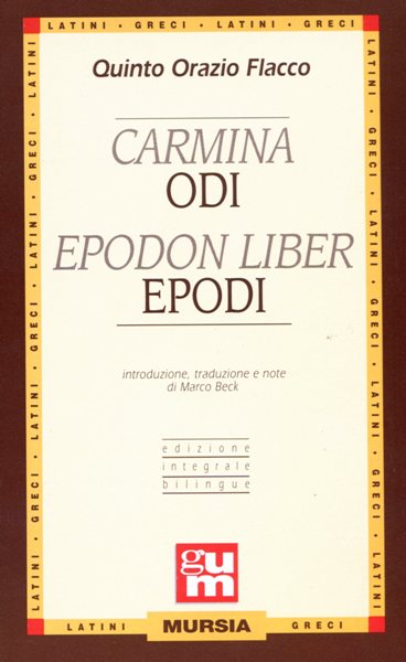 Orazio: Carmina - Epodon Liber (con traduzione a fronte)  ( Beck M.)