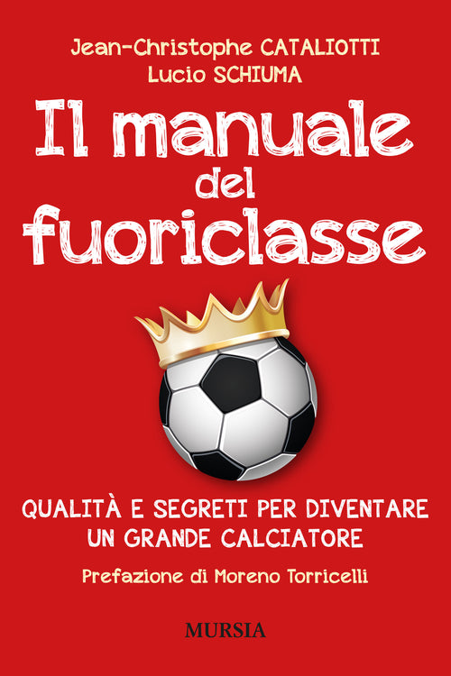 Jean-Christophe Cataliotti - Lucio Schiuma: IL MANUALE DEL FUORICLASSE