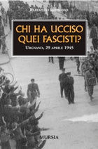 Brunasso R.: Chi ha ucciso quei fascisti? - Urgnano, 29 aprile 1945