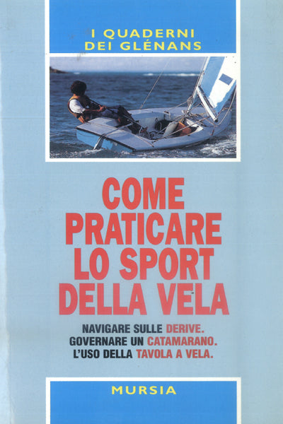 Glenans: Come praticare lo sport della vela