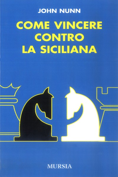 Nunn J.: Come vincere contro la Siciliana
