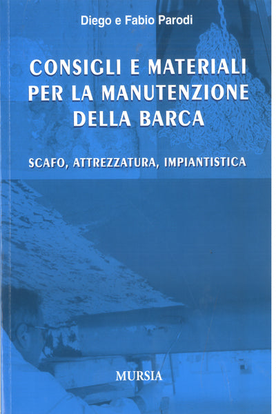 Parodi D.-Parodi F.: Consigli e materiali per la manutenzione della barca