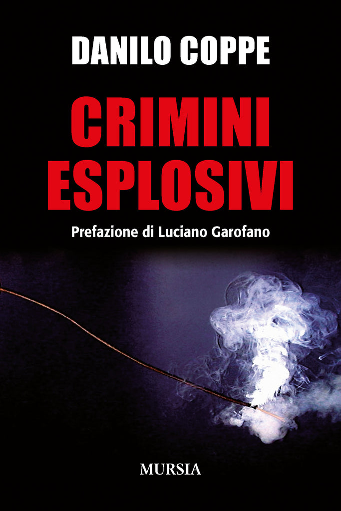Danilo Coppe: Crimini esplosivi