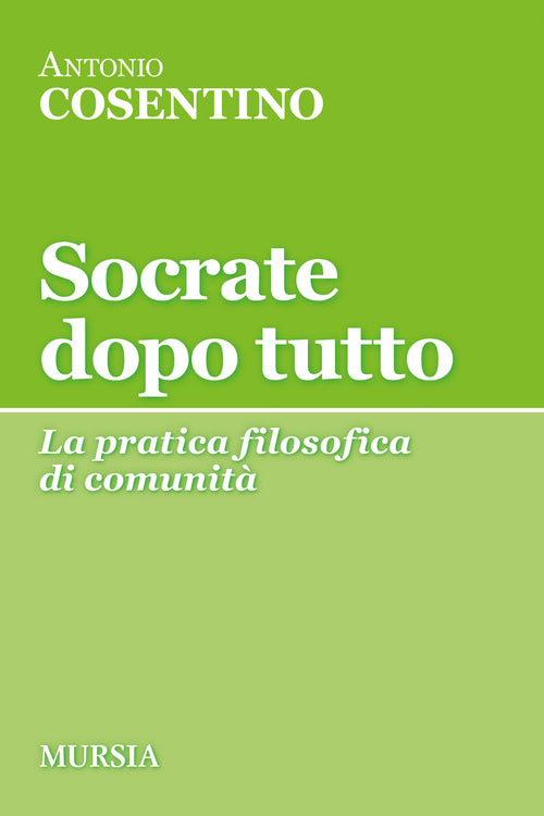 Antonio Cosentino: Socrate dopo tutto