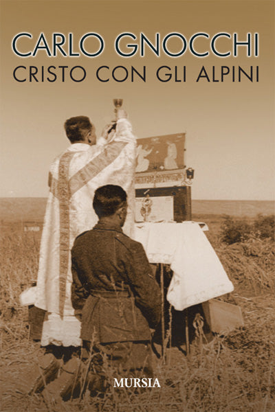 Gnocchi Carlo: Cristo con gli alpini