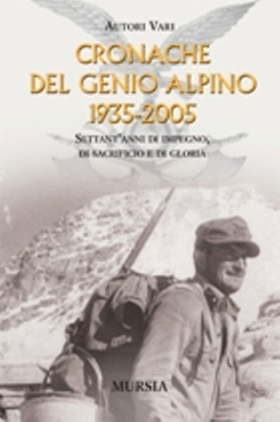 AA.VV.: Cronache del genio alpino. 1935- 2005  ( Rasero A.)