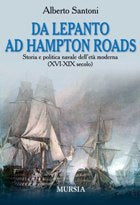 Santoni A.: Da Lepanto a Hampton Roads