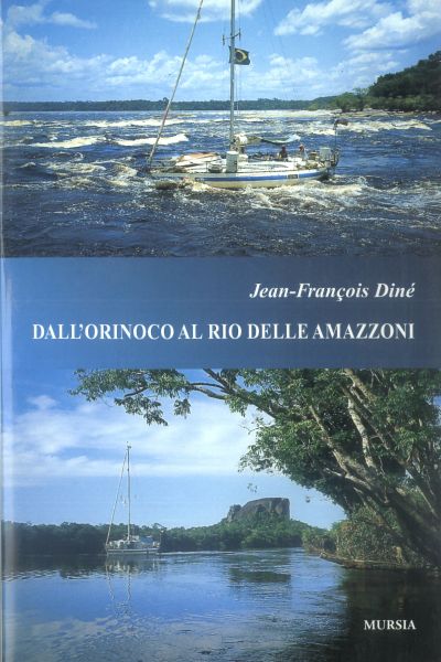 Dine' J.F.: Dall'Orinoco al Rio delle Amazzoni