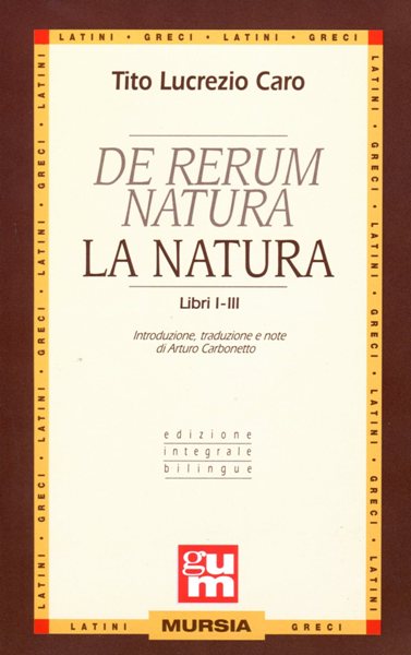 Lucrezio: De rerum natura (due volumi con traduzione a fronte)  ( Carbonetto A.)
