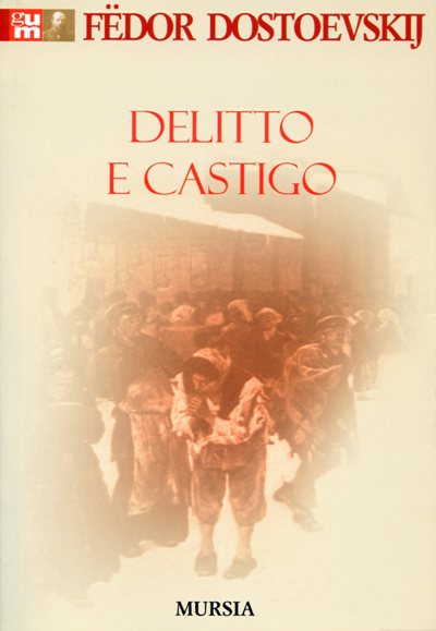 Dostoevskij F.: Delitto e castigo – Ugo Mursia Editore