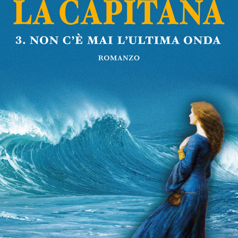 Mario Dentone: La Capitana 3. Non c'è mai l'ultima onda